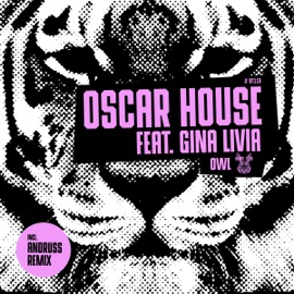 Owl (Andruss Remix) Oscar House & Gina Livia
