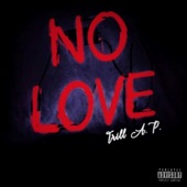 Trill A.P. - No Love