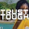 Trust 2 Tough by Drigyy iTunes Track 1