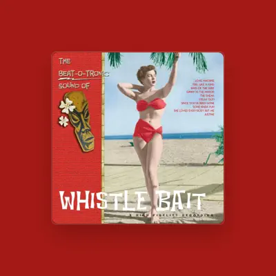 Listen to Whistle Bait, watch music videos, read bio, see tour dates & more!