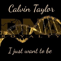 I Just Wanna Be - Single - C. Taylor DnaRoyalty