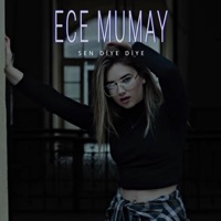 Sen Diye Diye (Akustik) - Single - Ece Mumay