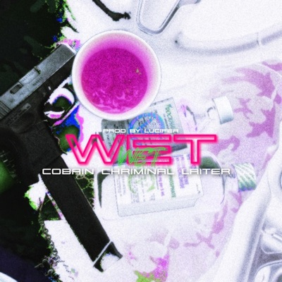 WET (feat. Chriminal & Laiter) - Single
