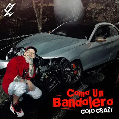 Como Un Bandolero - Single - Cojo Crazy