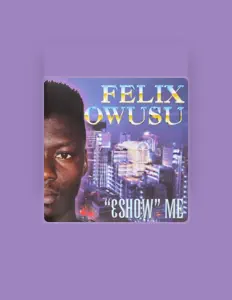 Felix Owusu सुनें, म्यूज़िक वीडियो देखें, बायो पढ़ें, दौरे की तारीखें और बहुत कुछ देखें!