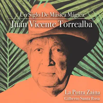 La Potra Zaina (Un Siglo de Música Mágica) - Single - Gilberto Santa Rosa