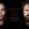 Forever Young (From NBC's Parenthood) - Rhiannon Giddens & Iron & Wine lyrics
