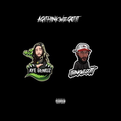 AG I Think We Got It (feat. Ithinkwegotit) - EP
