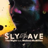 Sly5thAve - The Night (feat. Melissa McMillan)