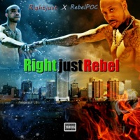 RightjustRebel - RIGHTJUST & Rebelpoc