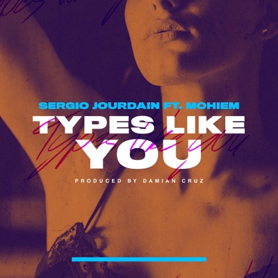 Types Like You (feat. Mohiem) - Single