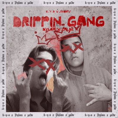 Drippin' Gang (feat. Dylom, Zalde & Skorps) - Single