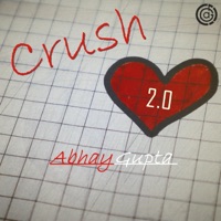 Crush 2.0 - Single - Abhay Gupta