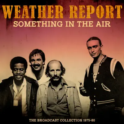 Something In the Air (Live April 5th, 1975) - Weather Report