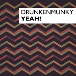 Yeah! - Single - Drunkenmunky Yeah! - Single - Drunkenmunky