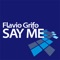 Say Me - Flavio Grifo lyrics