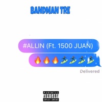 All in (feat. 1500 Juan) - Single - Bandman Tre