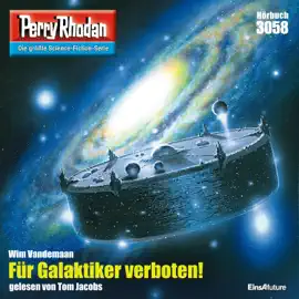 Für Galaktiker verboten! - Perry Rhodan - Erstauflage, Band 3058 (Ungekürzt)
