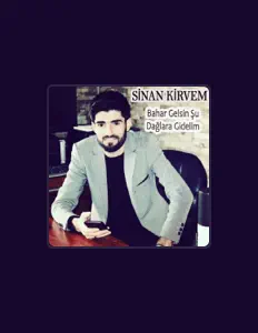 Poslechněte si interpreta Sinan Kirvem, sledujte hudební videa, přečtěte si životopis, podívejte se na data turné a další informace.