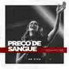 Preço De Sangue (Ao Vivo)
