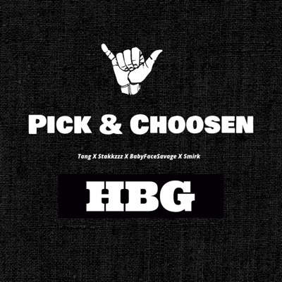 Pick & Choosen (feat. Stakkzzz, BabyFaceSavage & $mirk) - Single