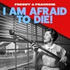 I Am Afraid to Die! - Single