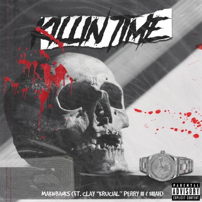 Killin' Time (feat. Clay " Krucial" Perry III & $iiiah) - Single
