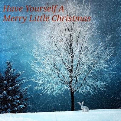 Have Yourself a Merry Little Christmas - Single