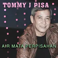 Air Mata Perpisahan — Tommy J Pisa