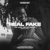 Real Fake (feat. Laylizzy, King Cizzy & Slick Kid) - Single - Lydasse GMT