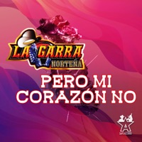 Pero Mi Corazón No - Single - La Garra Norteña