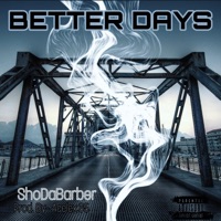 Better Days - Single - ShoDaBarber