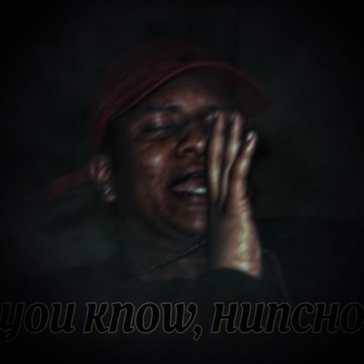 You Know, Huncho