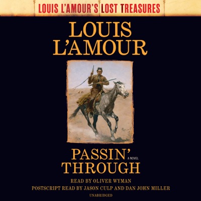 Passin' Through (Louis L'Amour's Lost Treasures): A Novel (Unabridged)