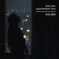 Kim Sen (feat. Dias Adil) — Qonyratbay Fam