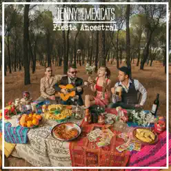 Fiesta Ancestral - Jenny and The Mexicats Fiesta Ancestral - Jenny and The Mexicats