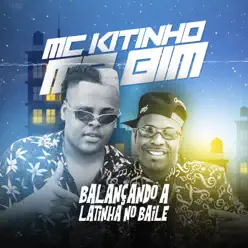 Balaçando a Latinha No Baile - Single - MC Kitinho Balaçando a Latinha No Baile - Single - MC Kitinho