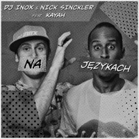 Na Językach (feat. Kayah) [Extended Mix] - Single - DJ Inox & Nick Sinckler