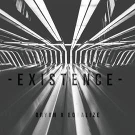 Existence (feat. Equalize) Oryon