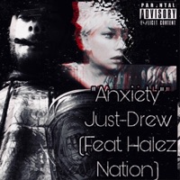 Anxiety (feat. Halez Nation) - Single - Just-Drew