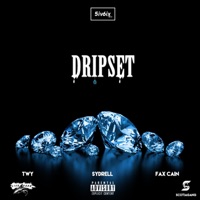 Dripset (feat. Sydrell & Fax Cain) - Single - ScotiaGang & Twy