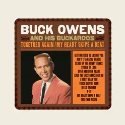 Together Again / My Heart Skips a Beat - Buck Owens & His Buckaroos Together Again / My Heart Skips a Beat - Buck Owens & His Buckaroos