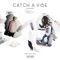 Catch a Vibe (feat. Casey Reynolds) - Kevin Flum lyrics