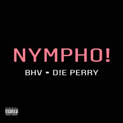 Nympho! (feat. D!E PERRY) - Single