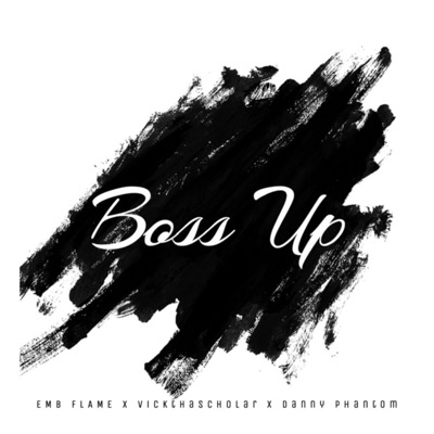 Boss Up (feat. VickthaScholar & Danny Phantom) - Single