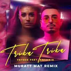 Trika Trika (feat. Antonia) [Muratt Mat Remix] - Single - Faydee