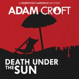 Death Under the Sun: Kempston Hardwick Mysteries, Book 3 (Unabridged)