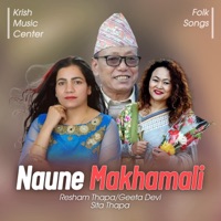 Naune Makhamali - Single - Resham Thapa, Geeta Devi & Sita Thapa