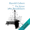 Un hiver avec Baudelaire - Harold Cobert