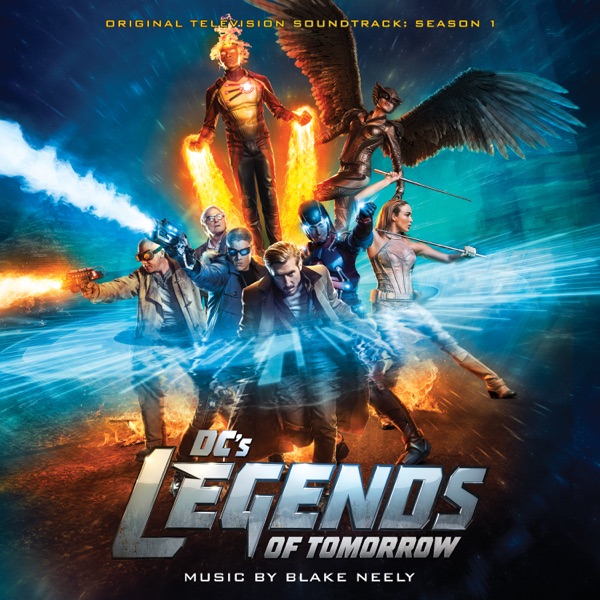 DC's Legends of Tomorrow: Season 1 (Original Television Soundtrack) - Blake Neely